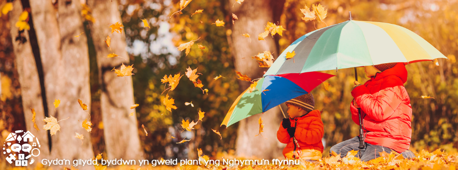 Gyda’n gilydd, byddwn yn gweld plant yng Nghymru’n ffynnu Gyda’n gilydd, byddwn yn gweld plant yng Nghymru’n ffynnu