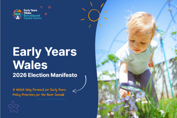 Early Years Wales to Launch ambitious manifesto for the Early Years